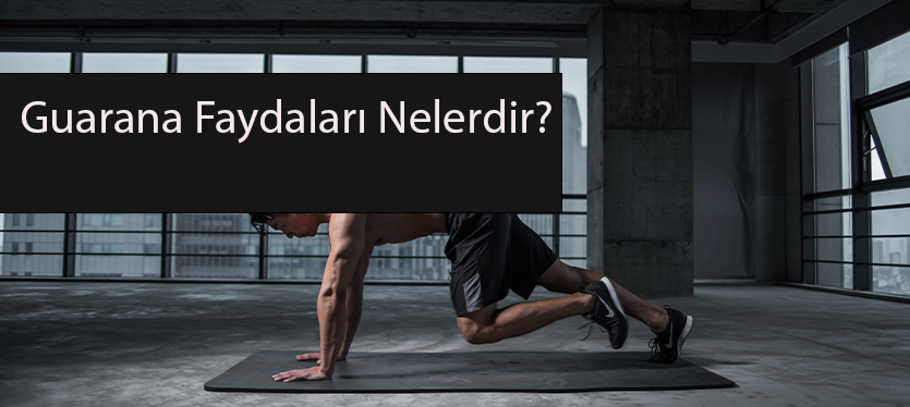 guarana faydaları nelerdir?