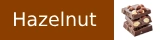 Hazelnut